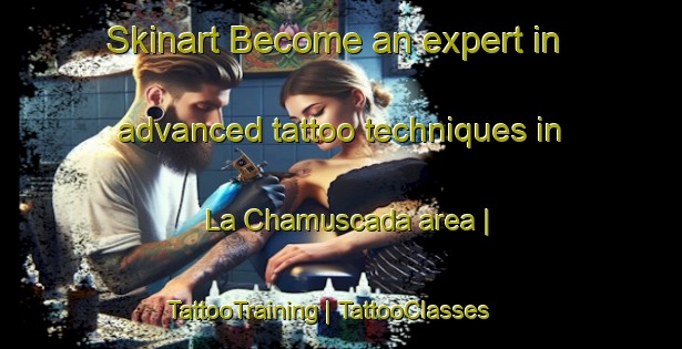 Skinart Become an expert in advanced tattoo techniques in La Chamuscada area | TattooTraining | TattooClasses | SkinartTraining-Mexico